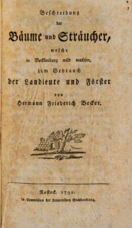 Beschreibung der Bäume und Sträucher, welche in Mecklenburg wild wachsen, zum Gebrauch der Landleute und Förster