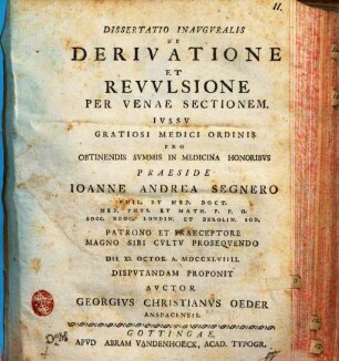 Dissertatio Inauguralis De Derivatione Et Revulsione Per Venae Sectionem : Die XI. Octob. A. MDCCXLVIIII.