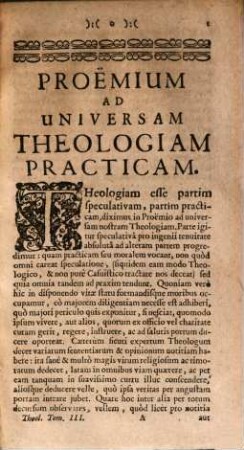 Cursus Theologicus : Brevi & Clara Methodo In Tres Partes & Sex Tomulos Distributus; In quo omnes Materiae Theologicae, tam Speculativae, quam Practicae; imo & Controversisticae cum varietate Sententiarum continentur, 3. Partis Secundae, Complectentis Materias Morales, Tomulus Primus, ordine vero Tomulus Tertius, De Actibus humanis, de Peccatis, et de Legibus