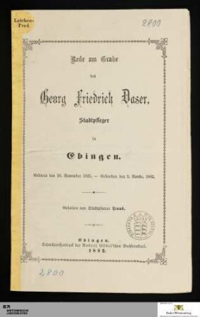 Rede am Grabe des Georg Friedrich Daser, Stadtpfleger in Ebingen : geboren den 20. November 1825. Gestorben den 5. Nobr. 1882