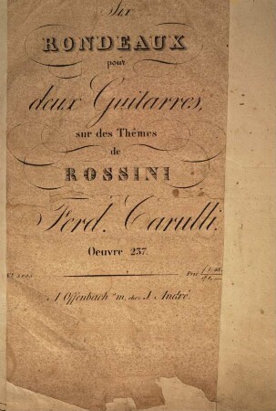 Six rondeaux pour deux guitarres sur des thèmes de Rossini : oeuvre 237