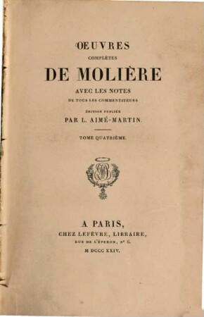 Oeuvres complètes ... : avec les notes de tous les commentateurs. 4. Don Juan ... Don Juan, ... par Thomas Corneille. L'Amour Médicin. Le Misanthrope. - 1824. - 457 S. : 2 Ill.