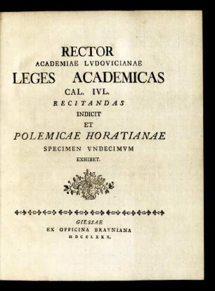 Spec. 11: Rector Academiae Ludovicianae Leges Academicas Cal. Iul. Recitandas Indicit Et Polemicae Horatianae Specimen Undecimum Exhibet.