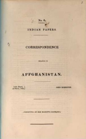 Indian Papers, No. 6. Correspondence relating to Affghanistan
