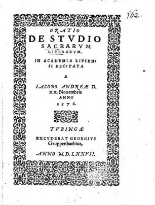 Oratio de studio sacrarum literarum : in Academia Lipsensi recitata a Jacobo Andreae XX. Novembris Anno 1576