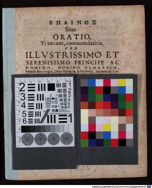Epainos, Siue oratio, Vt vocant, commendatitia, Pro Illvstrissimo Et Serenissimo Principe Ac Domino, Domino Vdalrico, haerede Norvvegiae, Duce Holsatiae, Schlesvvici, Stormariae, ... Magnificentissimo inclytae Academiae Lipsensis Rectore ... habita