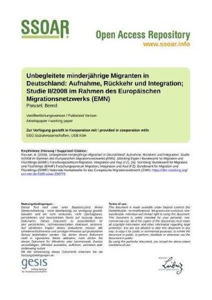 Unbegleitete minderjährige Migranten in Deutschland: Aufnahme, Rückkehr und Integration ; Studie II/2008 im Rahmen des Europäischen Migrationsnetzwerks (EMN)
