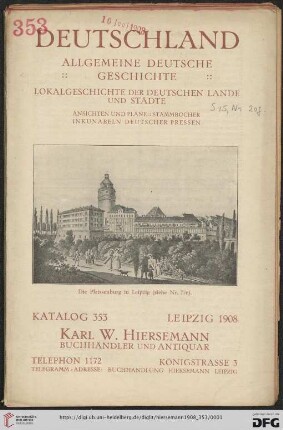 Nr. 353: Katalog: Deutschland, allgemeine deutsche Geschichte : Lokalgeschichte der deutschen Lande und Städte : Ansichten und Pläne, Stammbücher, Inkunabeln deutscher Pressen