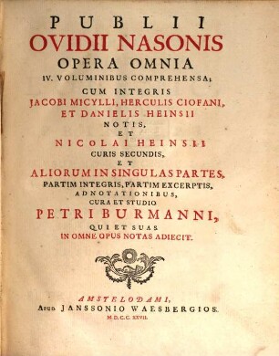 Publii Ovidii Nasonis Opera Omnia IV. Voluminibus Comprehensa. 1, Publii Ovidii Nasonis Heroides Amorum Lib. III. ...
