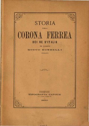 Storia della Corona Ferrea dei Re d'Italia Pel cavaliere Bombelli : Pel cavaliere Rocco Bombelli