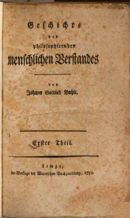 Geschichte des philosophirenden menschlichen Verstandes, Erster Theil