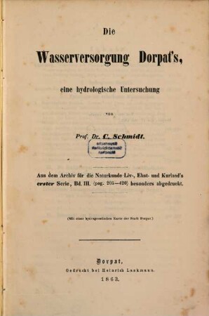 Die Wasserversorgung Dorpatś : eine hydrologische Untersuchung ; Mit einer hydrognostischen Karte der Stadt Dorpat