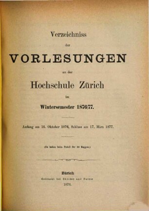 Verzeichnis der Vorlesungen, Behörden, Dozenten und Institute. 1876/77. WS