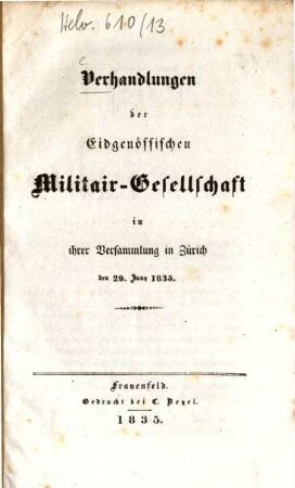 Verhandlungen der Eidgenössischen Militär-Gesellschaft in ihrer Versammlung in Zürich ... 1835