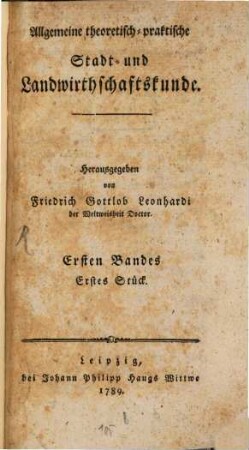 Allgemeine theoretisch-praktische Stadt- und Landwirthschaftskunde. 1,1. 1789
