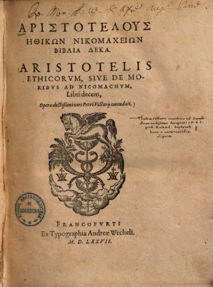 Aristotelus Ethikōn Nikomacheiōn Biblia Deka : = Aristotelis Ethicorum, Sive De Moribvs Ad Nicomachum, Libri decem
