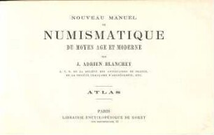 Nouveau manuel de numismatique dun moyen âge et moderne : Ouvr. accomp. d'un Atlas de 14 pl., Atlas