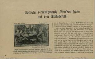 Wilhelm vierundzwanzig Stunden später auf dem Schlachtfeld : Schon vierundzwanzig Stunden nach der Offensive ist Wilhelm II. auf dem Schlachtfelde gewesen ...