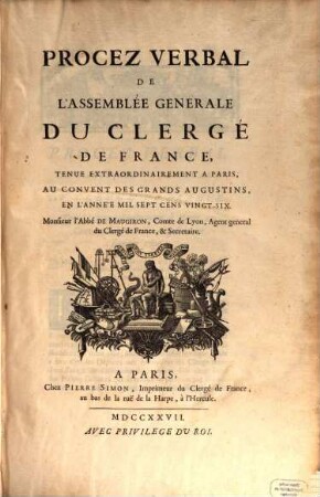 Procès-verbal de l'Assemblée Générale du Clergé de France : tenue à ..., au ... en l'année .... 1726. ... tenue extraordinairement. - 1727