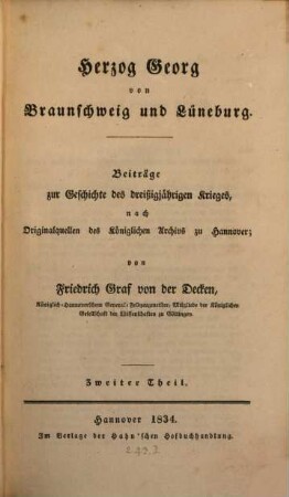 Herzog Georg von Braunschweig und Lüneburg : Beiträge zur Geschichte des dreißigjährigen Krieges, nach Originalquellen des Königlichen Archivs zu Hannover, 2