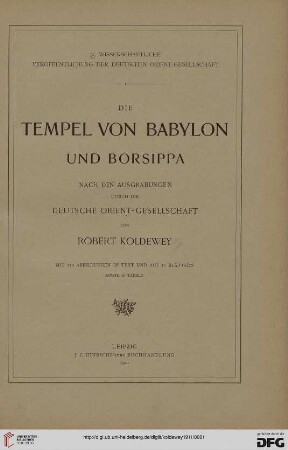 Die Tempel von Babylon und Borsippa : nach den Ausgrabungen durch die Deutsche Orient-Gesellschaft