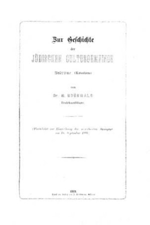 Zur Geschichte der jüdischen Cultusgemeinde Belovar (Kroatien) : (Festschrift zur Einweihung d. neuerbauten Synagoge am 19. Sept. 1881) / von M. Grünwald
