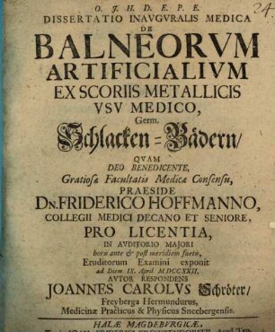 Diss. inaug. ... de balneorum artificialium ex scoriis metallicis usu medico, Germ. Schlackenbädern