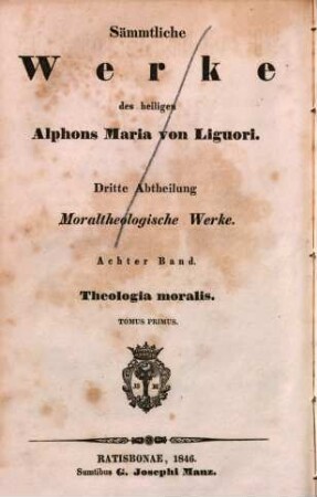 Theologia moralis Sancti Alphonsi Maria de Liguori. 1.