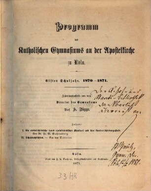 Programm des Königlichen Katholischen Gymnasiums an der Apostelkirche zu Köln : ... Schuljahr, 11. 1870/71