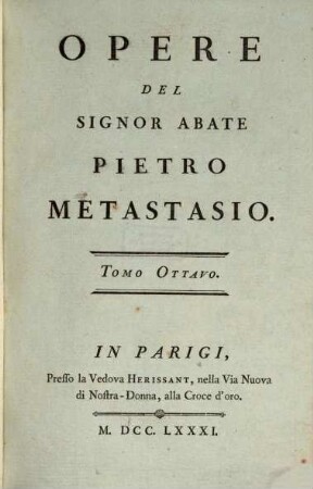 Opere Del Signor Abate Pietro Metastasio, Tomo Ottavo