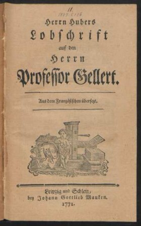 Herrn Hubers Lobschrift auf den Herrn Professor Gellert : Aus dem Französischen übersezt