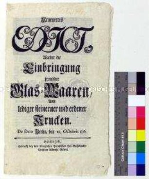 Edikt von Friedrich Wilhelm I. König in Preußen betreffend Importverbot fremder Glaswaren und Tonerzeugnissen zum Schutz einheimischer Fabrikanten