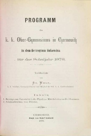 Programm des K.K. Ober-Gymnasiums in Czernowitz in dem Herzogthum Bukowina : veröffentlicht am Schlusse des Schuljahres .... 1877/78