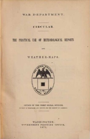 Circular : War Department. The Practical Use of Meteorological Reports and Wheather-Maps. Office of the Chief Signal Officer