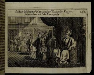 Sultan Mahomet Han jetziger Türckischer Kaijser, seines alters 26 Jahr Anno 1669.