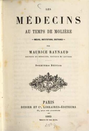 Les médecins au temps de Molière : moeurs, institutions, doctrines