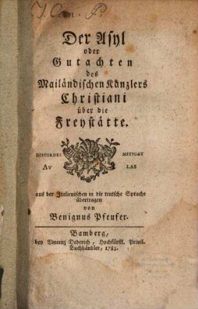 Der Asyl oder Gutachten des Mailändischen Kanzlers Christiani über die Freystätte