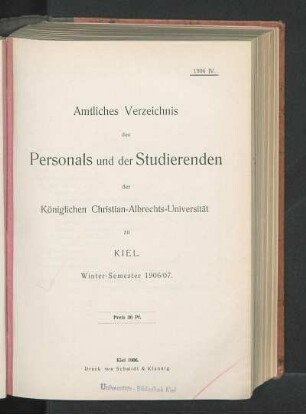 WS 1906/07: Amtliches Verzeichnis des Personals und der Studierenden der Königlichen Christian-Albrechts-Universität zu Kiel. Winter-Semester 1906/07.