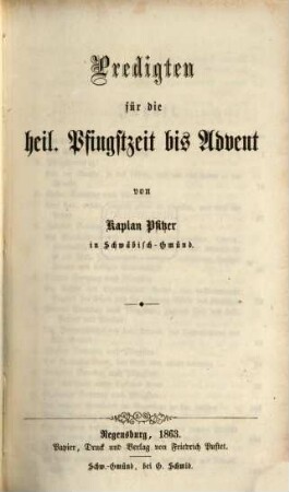 Der Geist des katholischen Kirchenjahres : dargestellt in Kanzelvorträgen über die sonn- und festtäglichen Perikopen ; gehalten in der Stadtpfarrkirche zu Schwäbisch-Gmünd ; in vier Theilen, 3/4. Predigten für die heil. Pfingstzeit bis Advent
