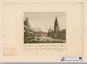 Der Markt mit der Hauptkirche und dem Rathhaus zu Heilbronn : den Subscribenten bei dem Schluss des Werks als ein öffentliches Denkmal der Achtung gewidmet von dem Verfasser