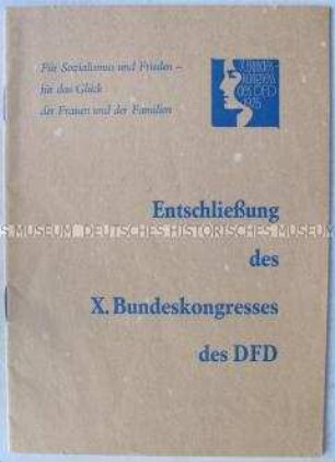 Entschließung des X. Bundeskongresses des DFD über die weiteren Aufgaben des Verbandes