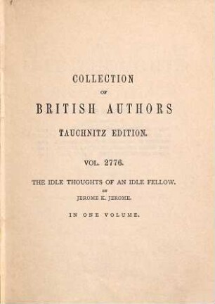 The idle thoughts of an idle fellow : a book for an idle holiday