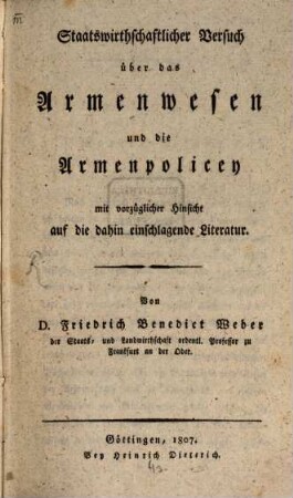 Staatswirthschaftlicher Versuch über das Armenwesen und die Armenpolicey : mit vorzüglicher Hinsicht auf die dahin einschlagende Literatur