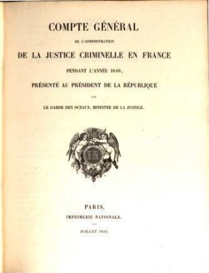 Compte général de l'administration de la justice criminelle - France - Algerie - Tunisie : pendant l'année .., 1849