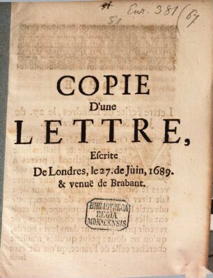 Copie d'une lettre écrite de Londres 1689 et venue de Brabant