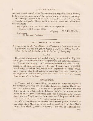 Regulation, No. III. of 1823. A regulation of a provisional magistracy and the enforcement of a due and efficient police of Singapore, with certain provisions for the administration of justice in cases of emergency