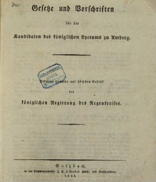 Gesetze und Vorschriften für die Kandidaten des königlichen Lyceums zu Amberg
