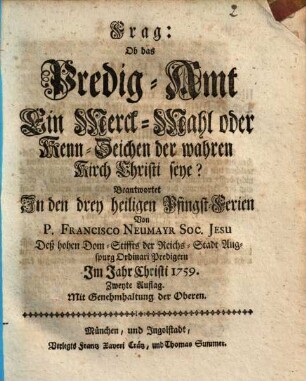Frag: Ob das Predig-Amt Ein Merck-Mahl oder Kenn-Zeichen der wahren Kirch Christi seye?
