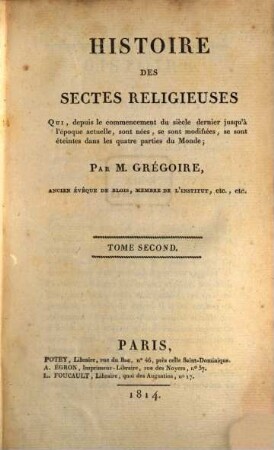 Histoire des sectes religieuses : qui, depius le commencement du siècle dernier jusqu'à l'époque actuelle, sont nées, se sont modifiées, se sont éteintes dans les quatre parties du Monde, 2