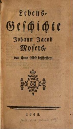 Lebens-Geschichte Johann Jacob Mosers